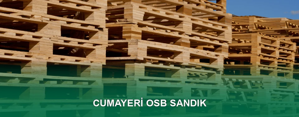 Cumayeri OSB Sandık İmalatı