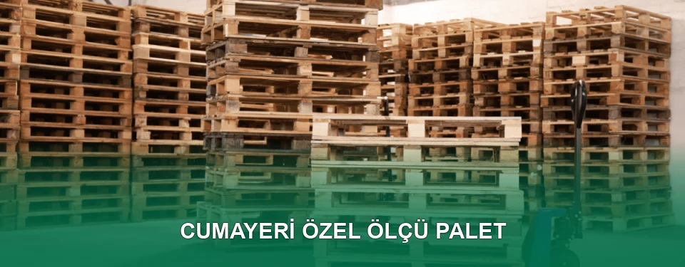 Cumayeri Özel Ölçü Palet İmalatı