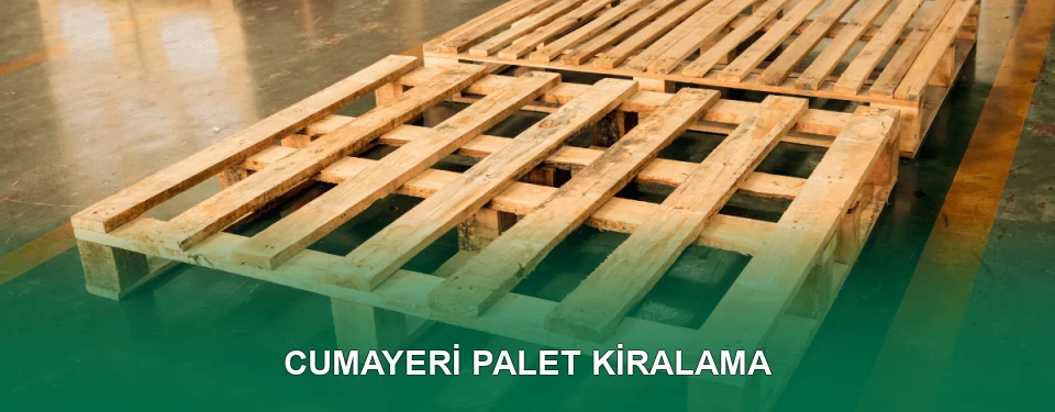 Cumayeri Palet Kiralama Hizmeti